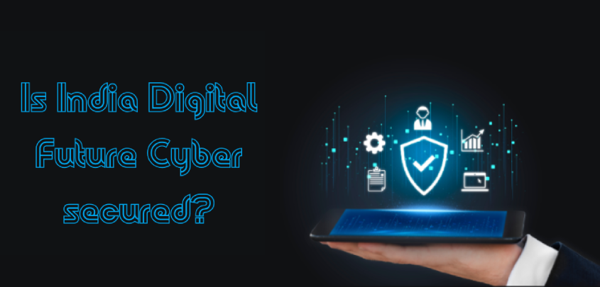 Cybersecurity in Digital India Protecting Our Digital Future
