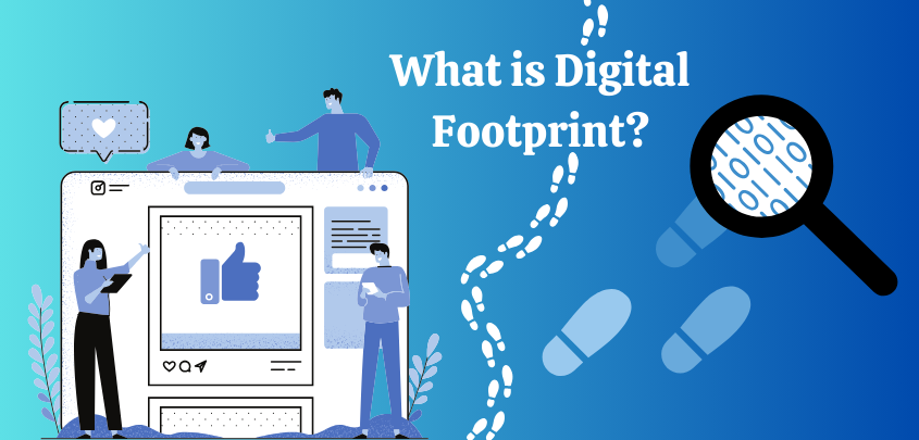 Understanding What are Digital Footprints ?