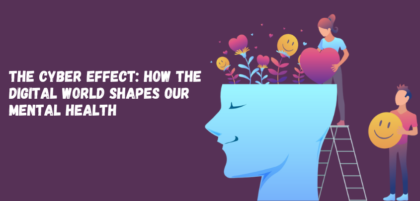 The Cyber Effect: How the Digital World Shapes Our Mental Health