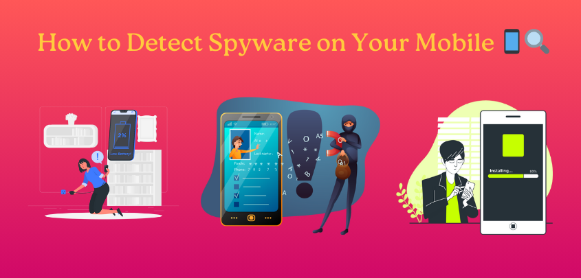 How to Detect Spyware on Your Mobile