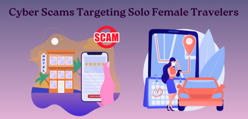 5 Cyber Scams Solo Female Travelers Should Know & Smart Security Tips